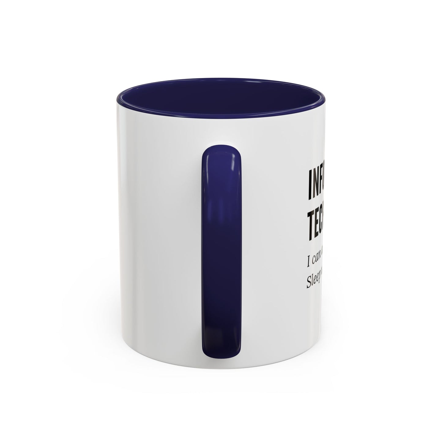 Information Technology Coffee Mug - "I Can Access Everything—Sleep Well"