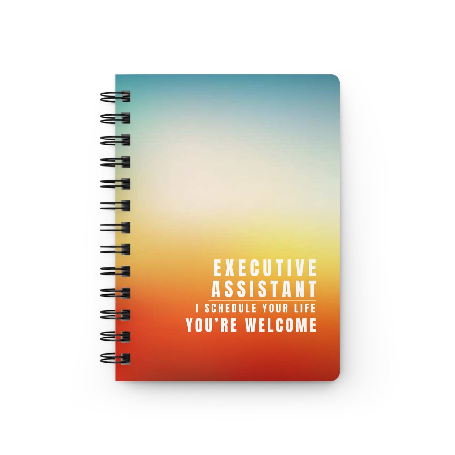 Executive Assistant Gradient Spiral Notebook – “I schedule your life, you’re welcome.”