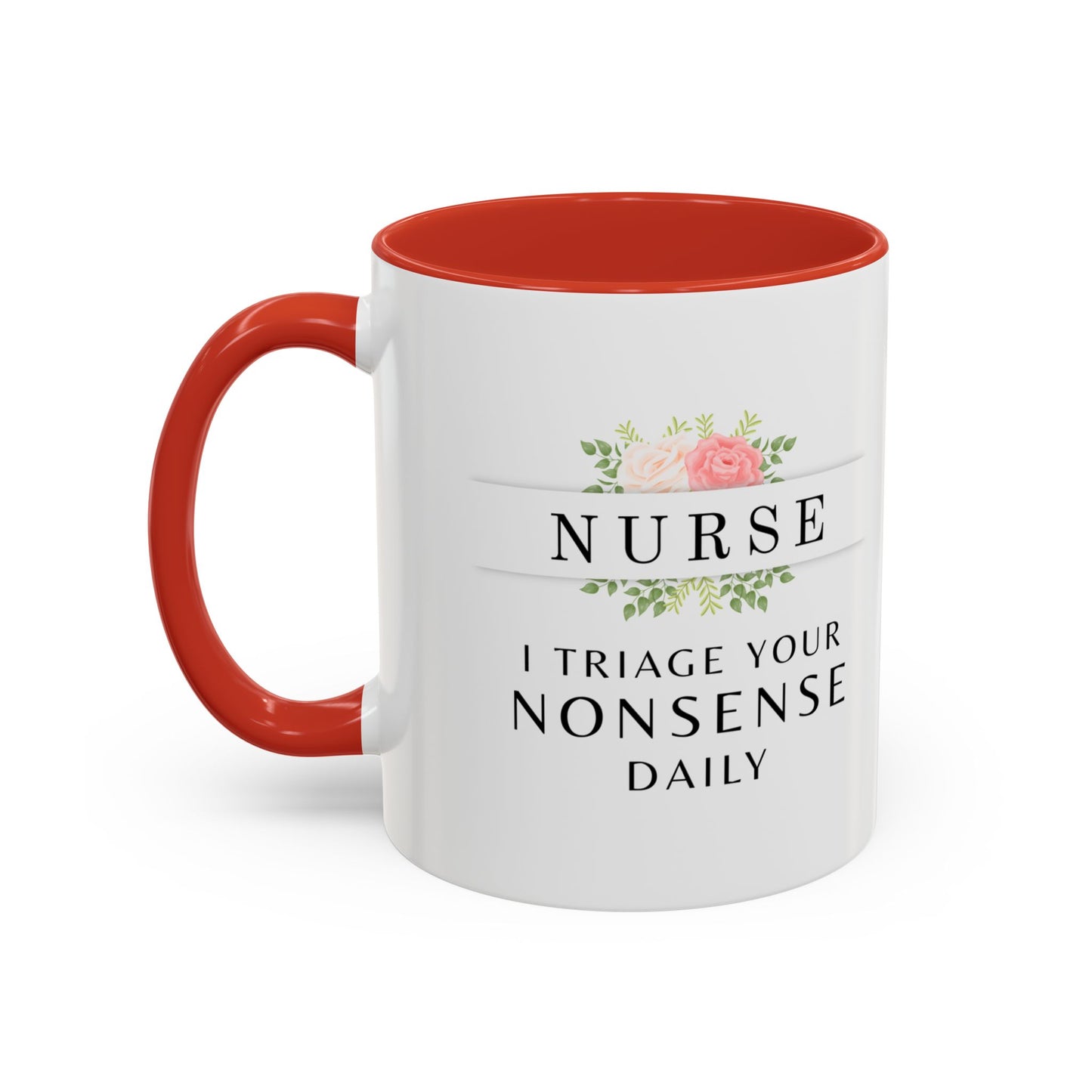 Nurse Floral Coffee Mug – "I Triage Your Nonsense Daily"