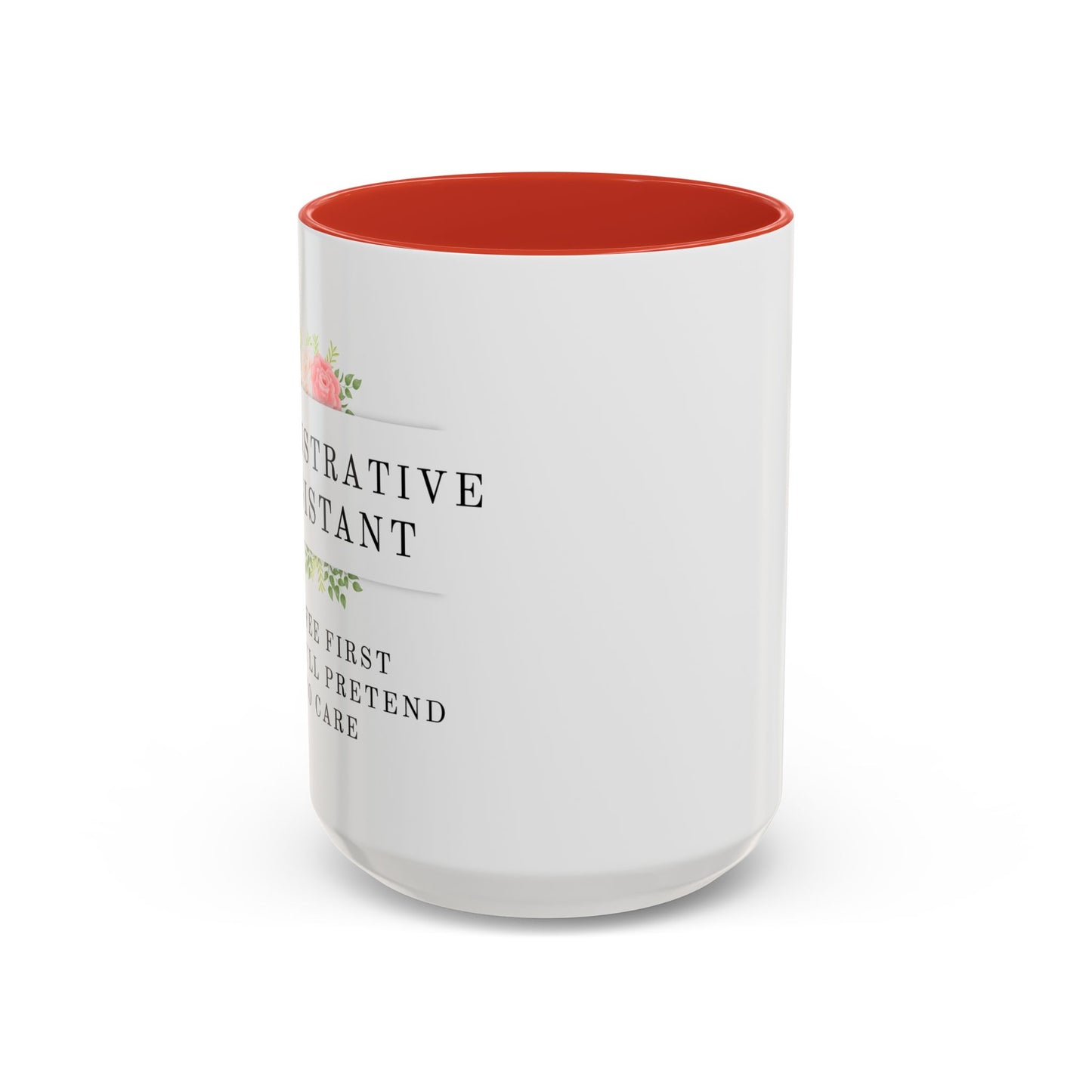 Administrative Assistant Floral Coffee Mug: "Coffee First, Then I’ll Pretend to Care"