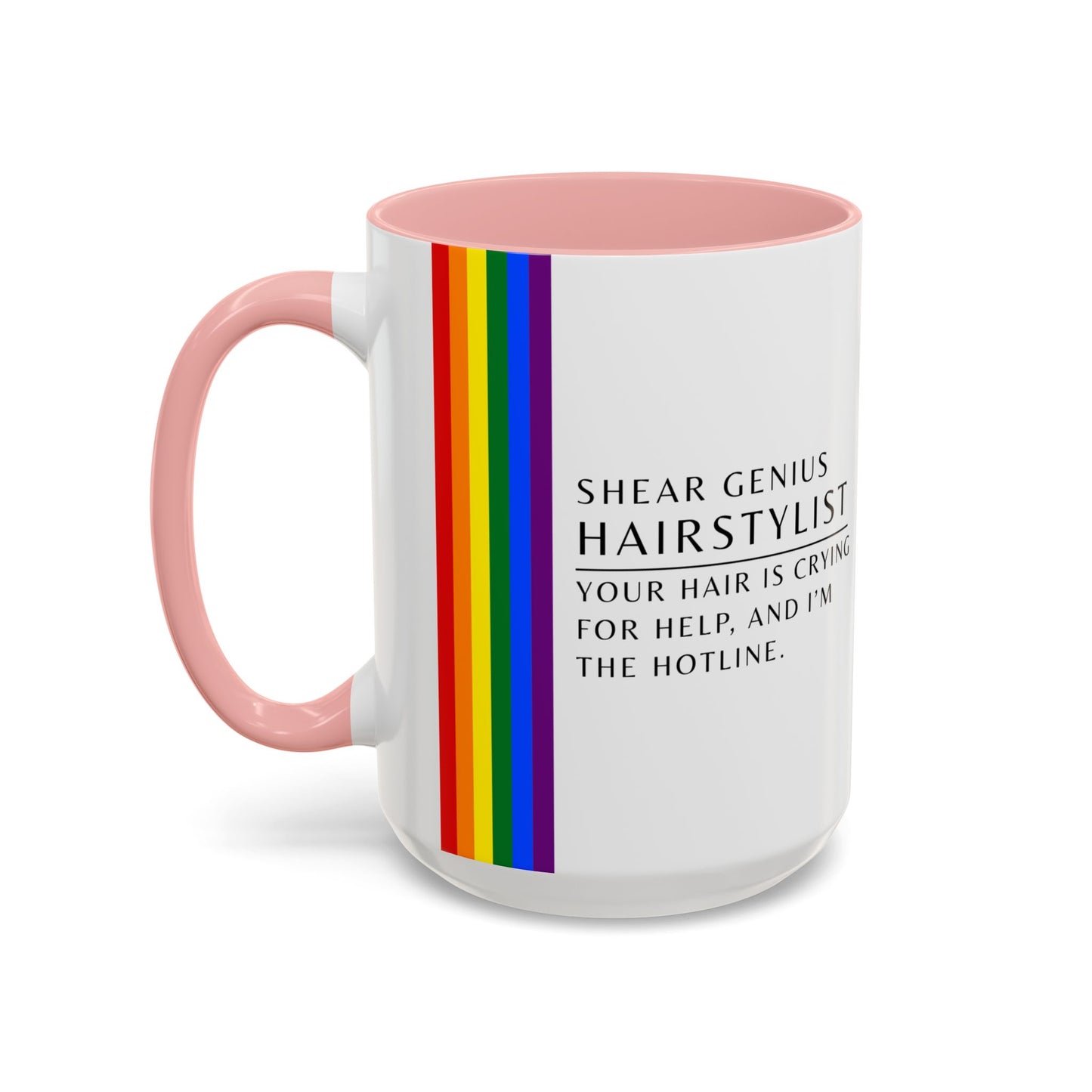 Hairstylist Mug – “Your Hair Is Crying for Help, and I’m the Hotline.”