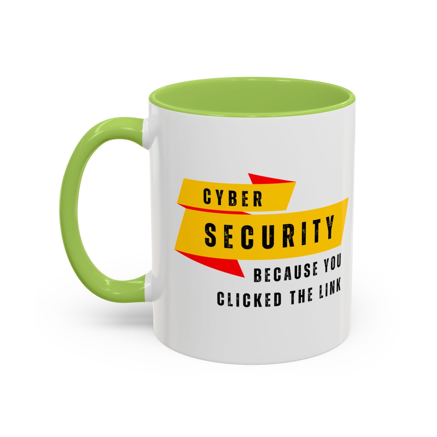 Cybersecurity Coffee Mug - "Because You Clicked the Link"