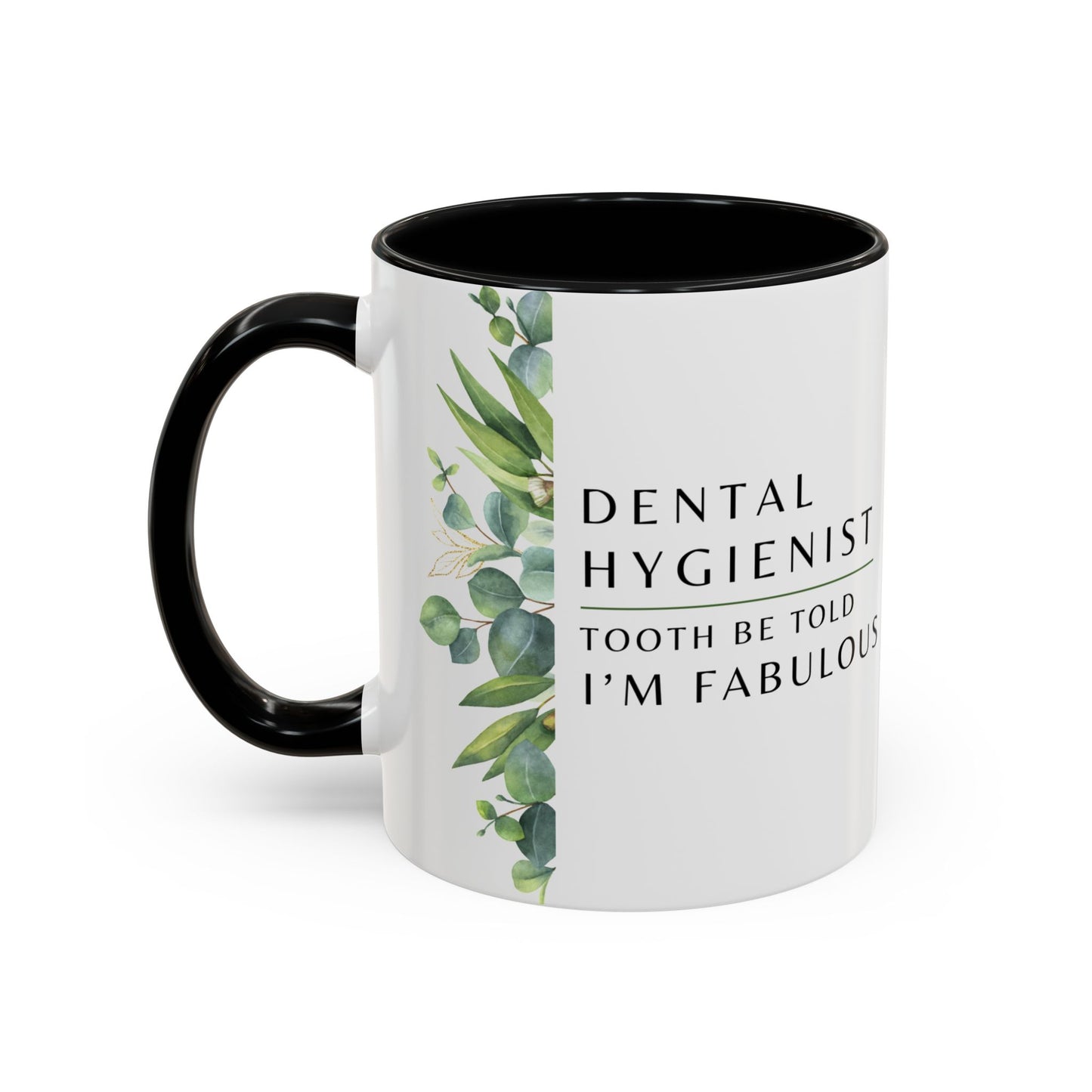 Mug pour hygiéniste dentaire – Croyez-moi, je suis fabuleuse