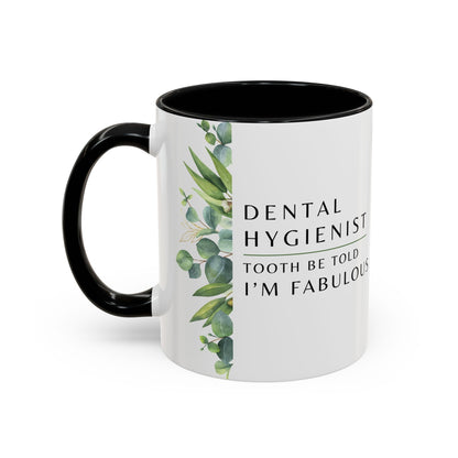Mug pour hygiéniste dentaire – Croyez-moi, je suis fabuleuse