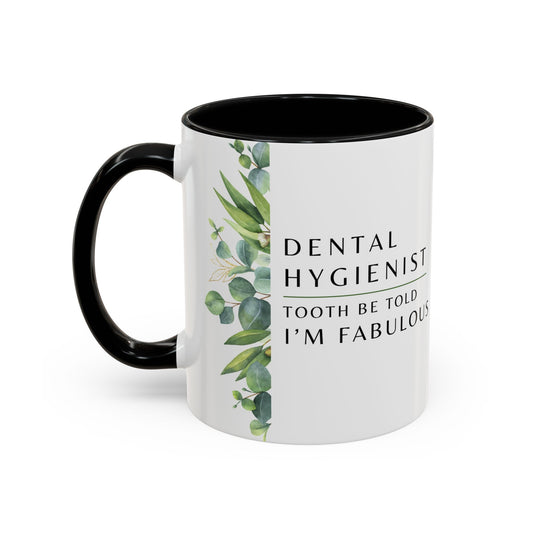 Dental Hygienist Coffee Mug – Tooth Be Told, I’m Fabulous