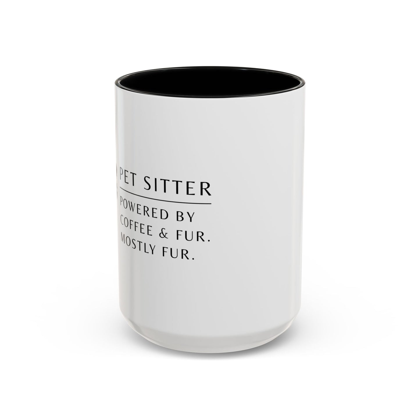 Pet Sitter Coffee Mug – “Powered by coffee and fur. Mostly fur.”