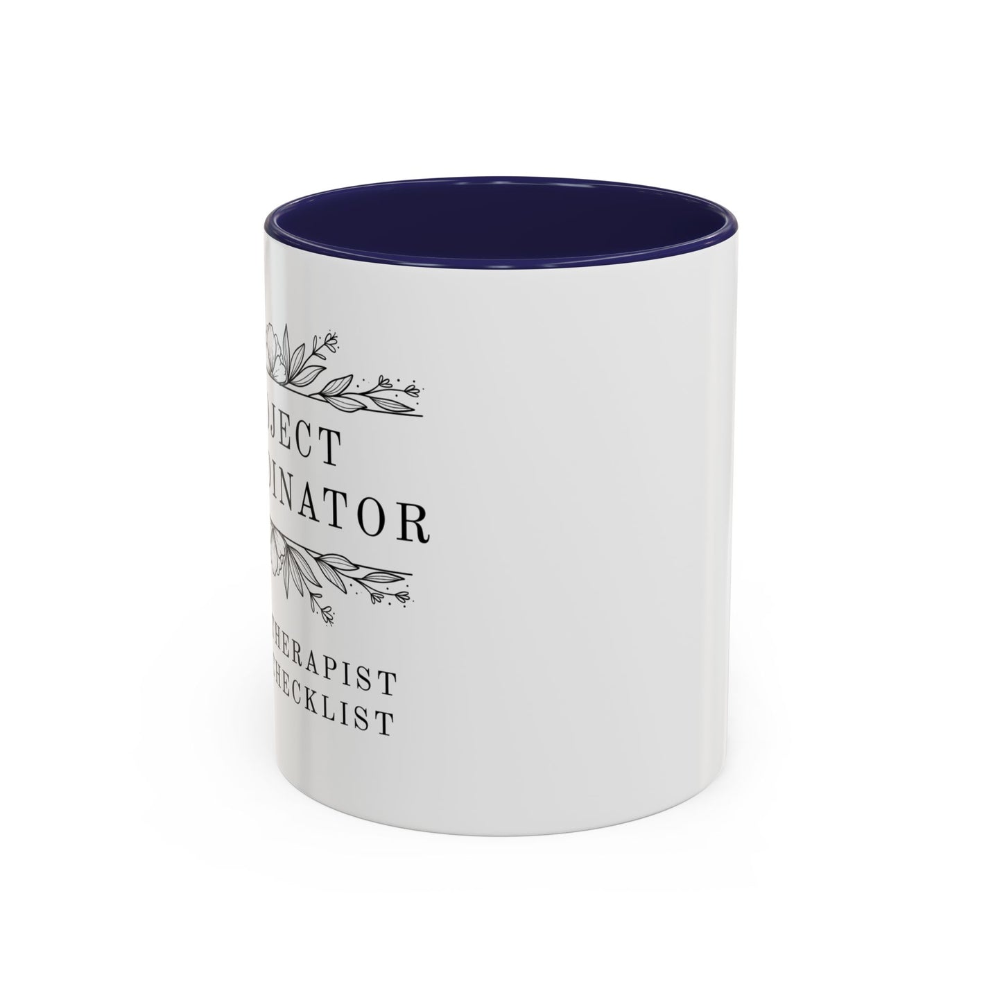 Project Coordinator Coffee Mug – “Unpaid therapist with a checklist.”