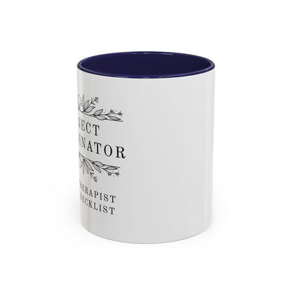Project Coordinator Coffee Mug – “Unpaid therapist with a checklist.”