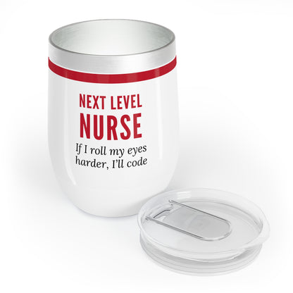 Nurse Wine Tumbler – “If I roll my eyes harder, I’ll code”