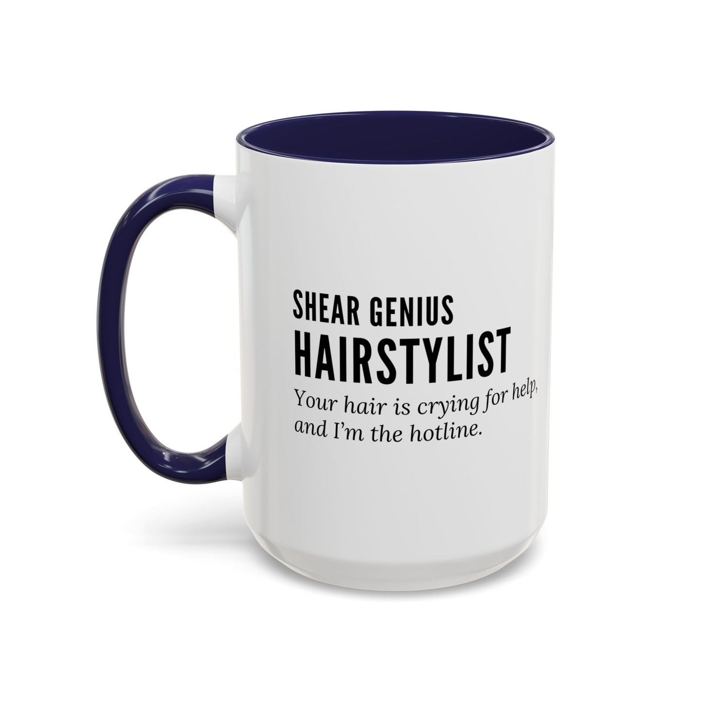 Hairstylist Mug – “Your Hair Is Crying for Help, and I’m the Hotline.”
