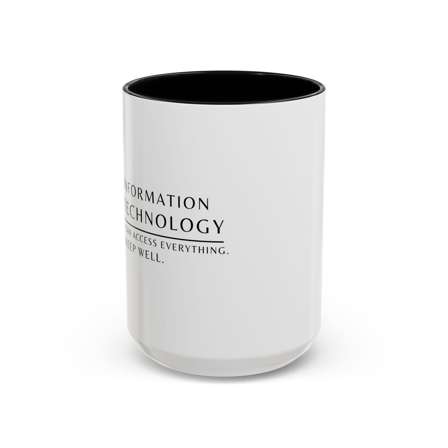 Information Technology Coffee Mug: "I Can Access Everything—Sleep Well"