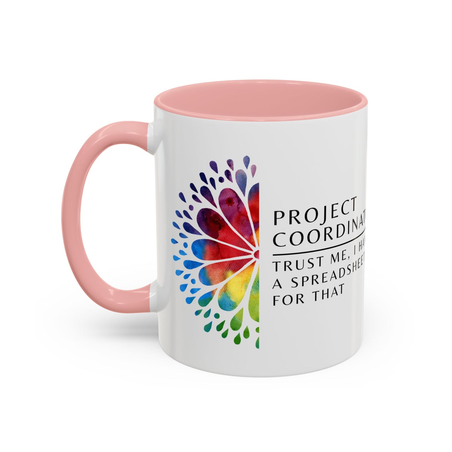 Project Coordinator Rainbow Mandala Coffee Mug – “Trust me, I have a spreadsheet for that.”