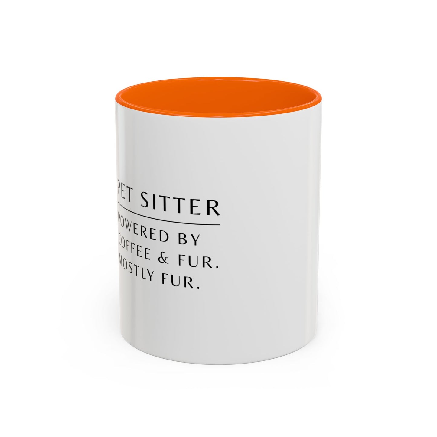Pet Sitter Coffee Mug – “Powered by coffee and fur. Mostly fur.”