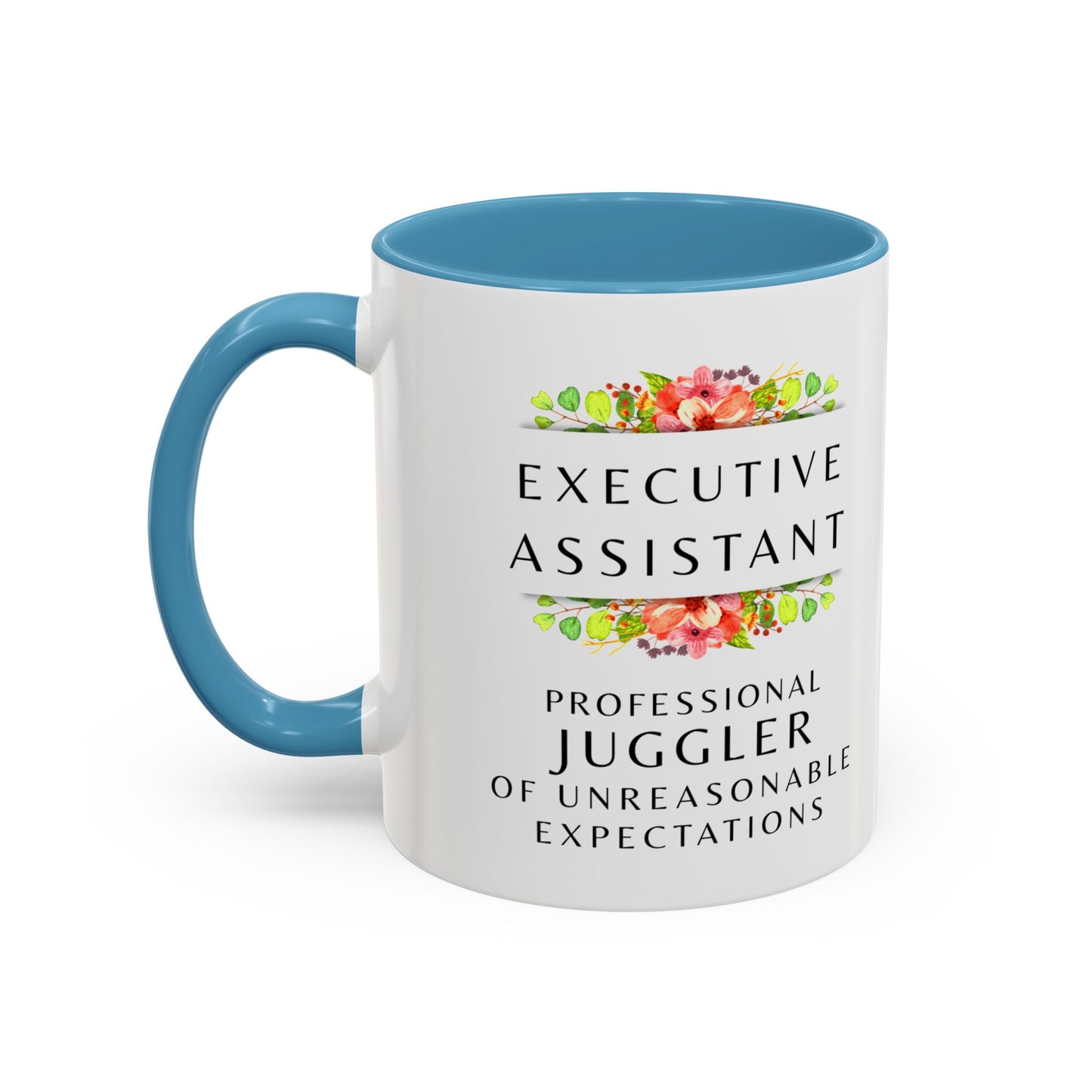 Executive Assistant Floral Coffee Mug – “Professional Juggler of Unreasonable Expectations” | 11oz & 15oz Ceramic Mug