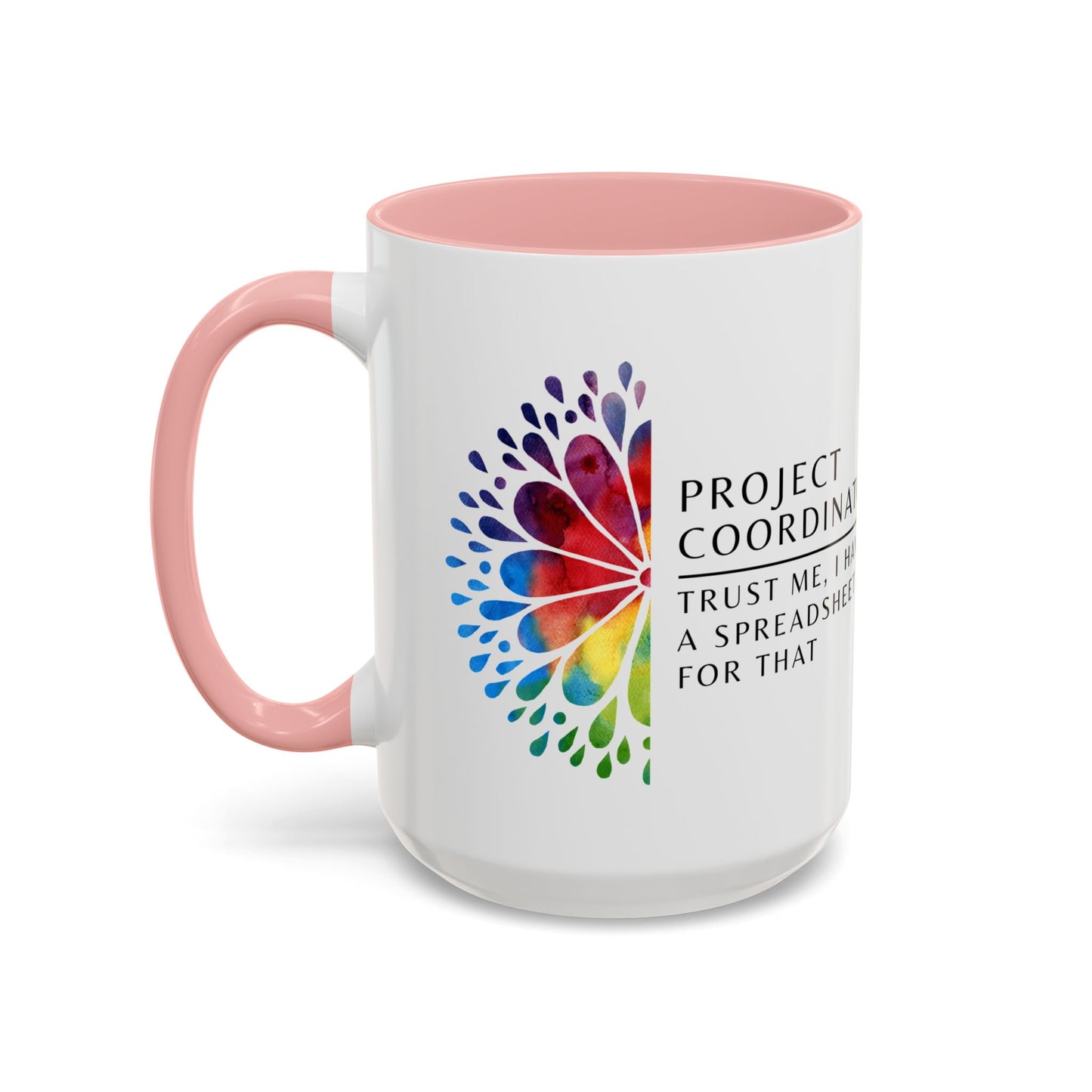 Project Coordinator Rainbow Mandala Coffee Mug – “Trust me, I have a spreadsheet for that.”