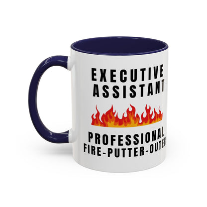 Executive Assistant Coffee Mug - "Professional Fire-Putter-Outer"