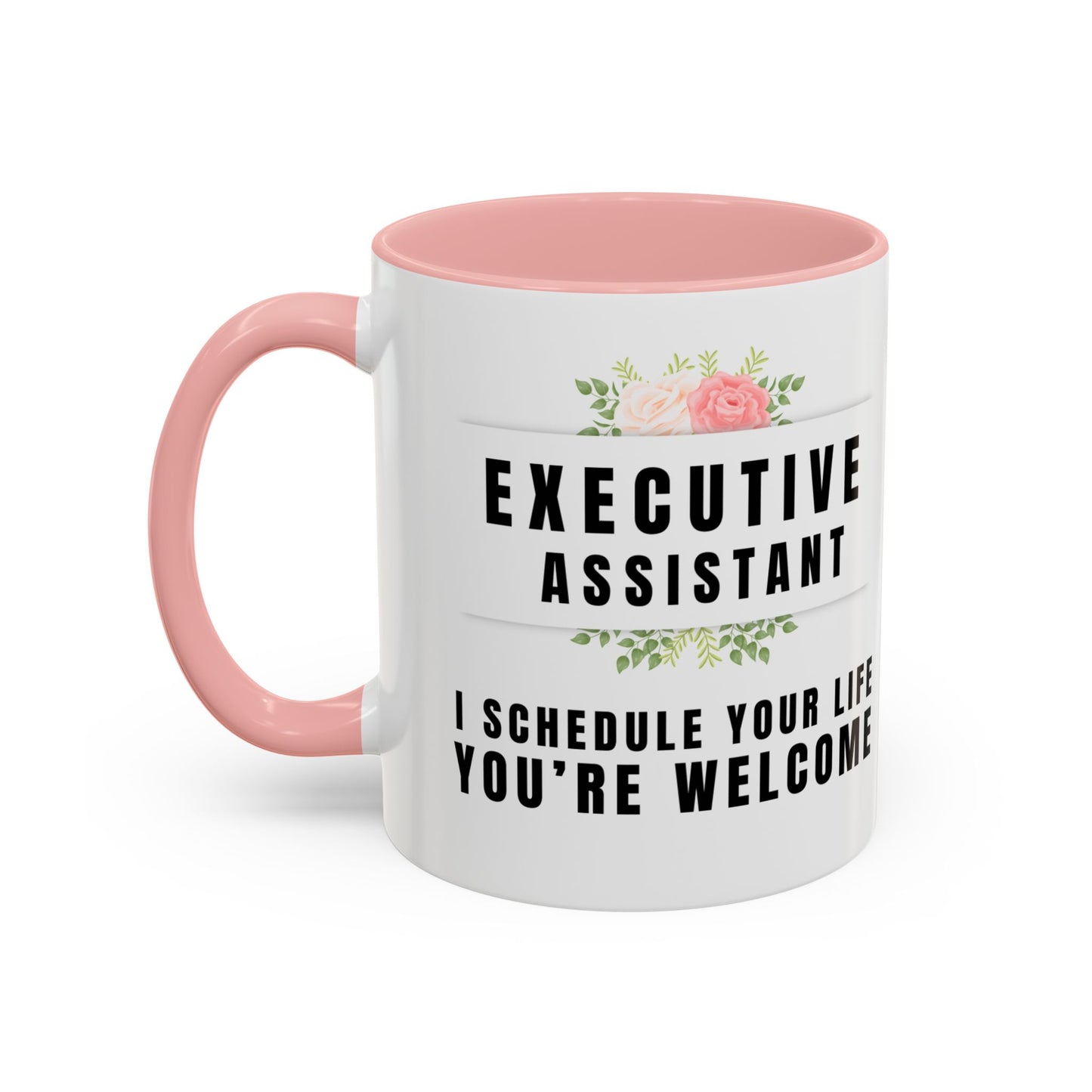 Executive Assistant Coffee Mug - "I schedule your life. You're welcome."