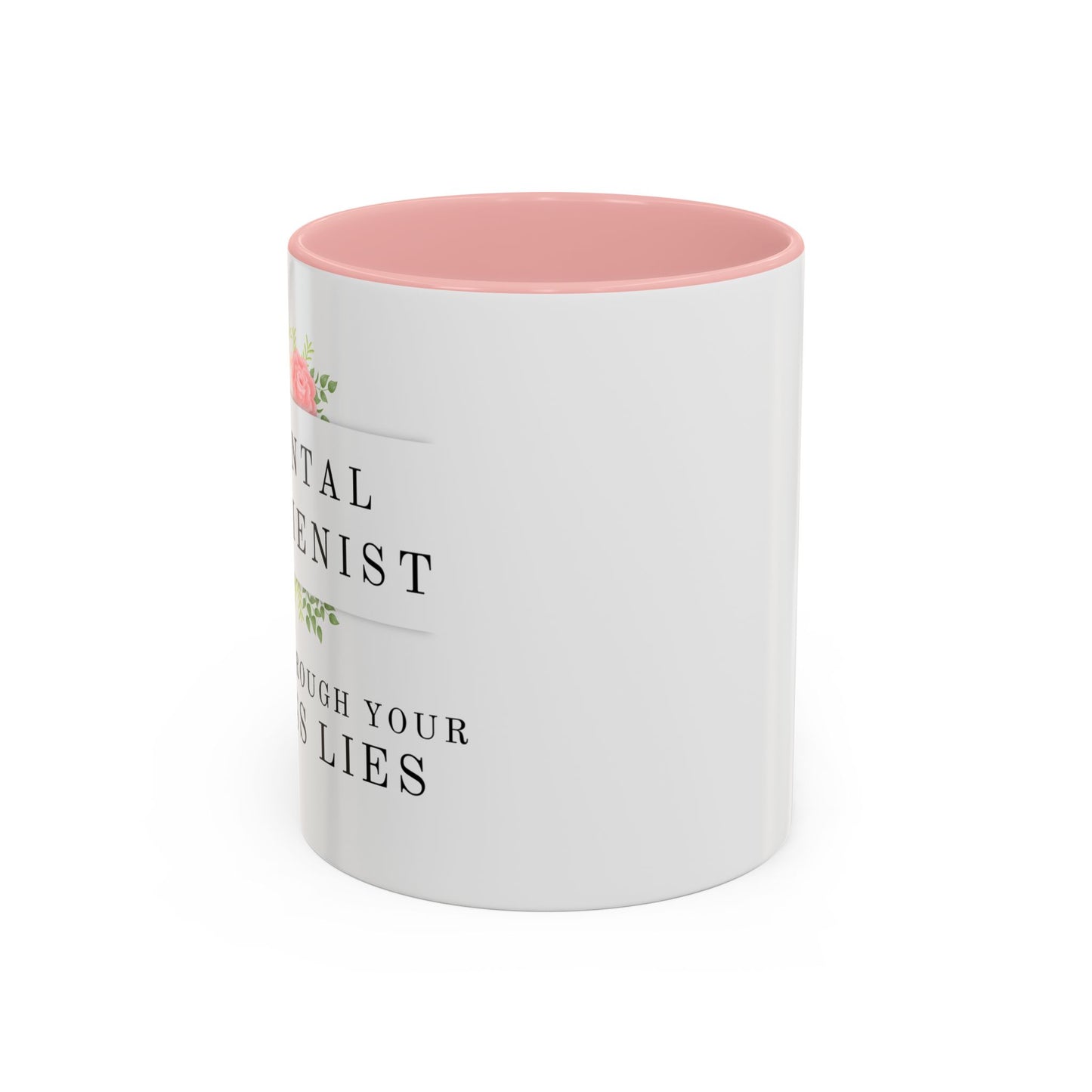 Dental Hygienist Floral Coffee Mug – "I See Through Your Floss Lies"