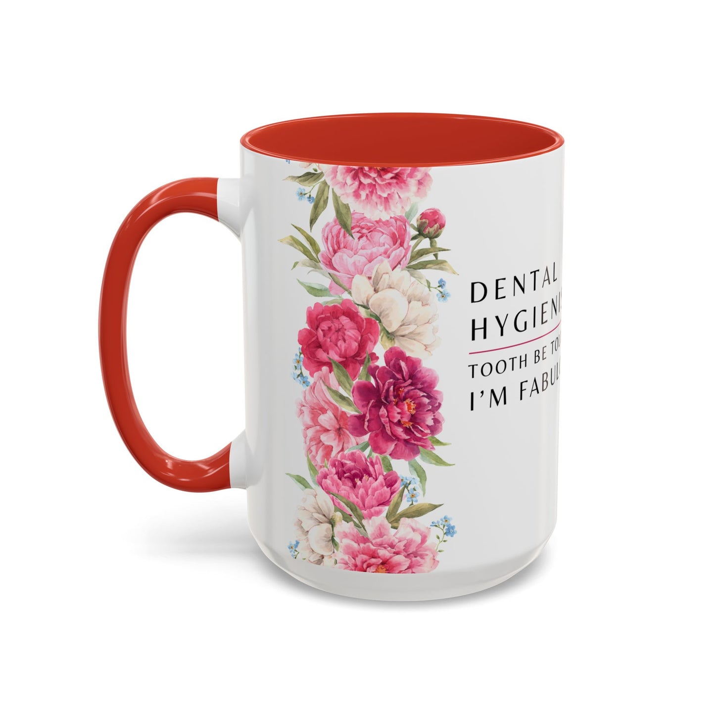 Dental Hygienist Floral Coffee Mug – "Tooth Be Told, I’m Fabulous"