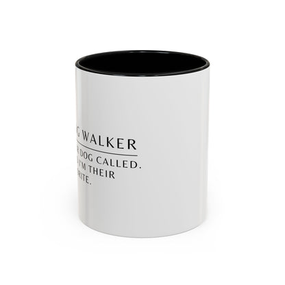 Dog Walker Coffee Mug – “Your dog called. Said I’m their favorite.”