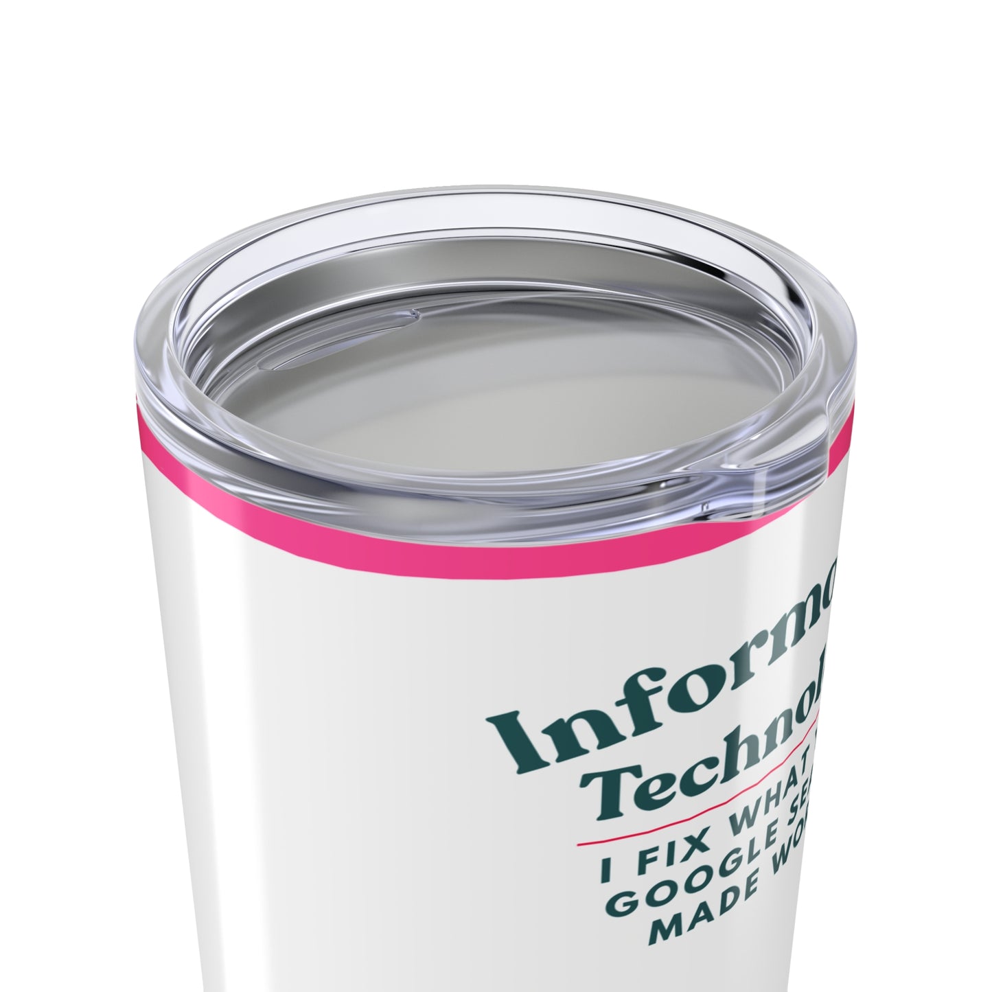 Information Technology 20 oz. Tumbler – “I Fix What Your Google Search Made Worse” Floral Travel Mug