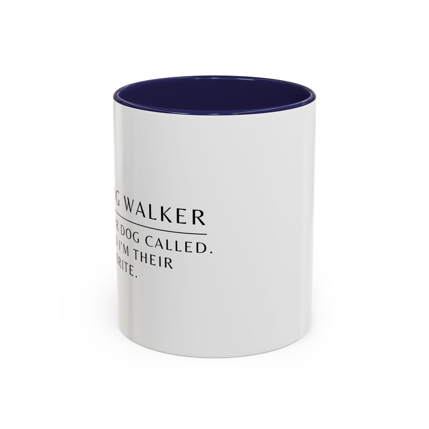 Dog Walker Coffee Mug – “Your dog called. Said I’m their favorite.”