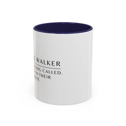 Dog Walker Coffee Mug – “Your dog called. Said I’m their favorite.”