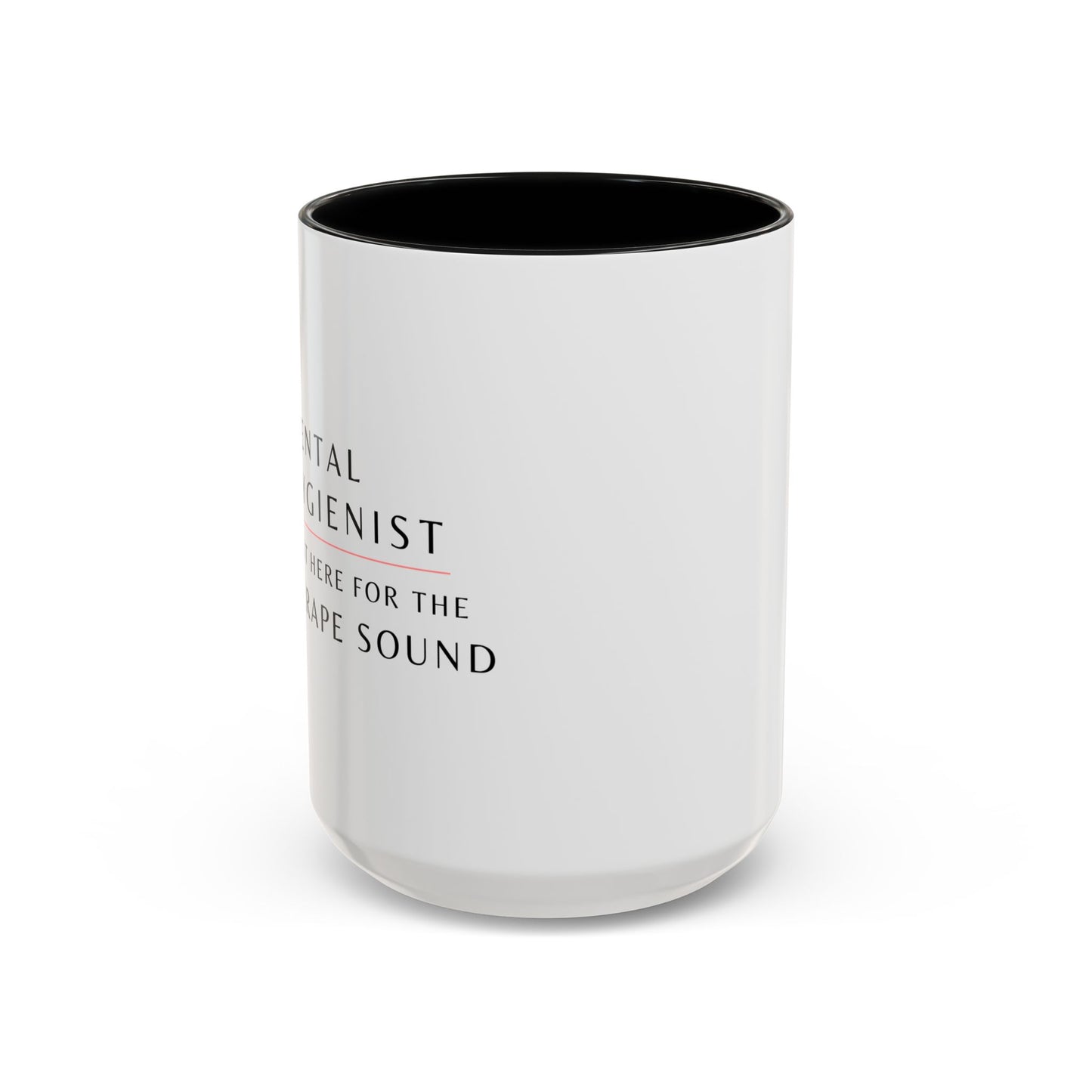 Dental Hygienist Floral Coffee Mug – "Just Here for the Scrape Sound"