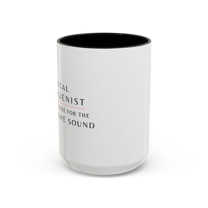 Dental Hygienist Floral Coffee Mug – "Just Here for the Scrape Sound"