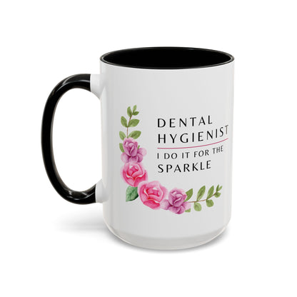 Dental Hygienist Floral Mug – "I Do It for the Sparkle"