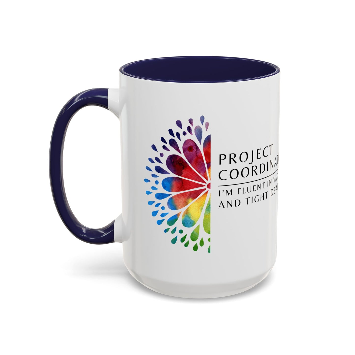 Project Coordinator Rainbow Coffee Mug – “I’m fluent in vague replies and tight deadlines.”