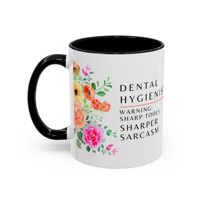 Dental Hygienist Floral Coffee Mug – "Warning: Sharp Tools, Sharper Sarcasm"
