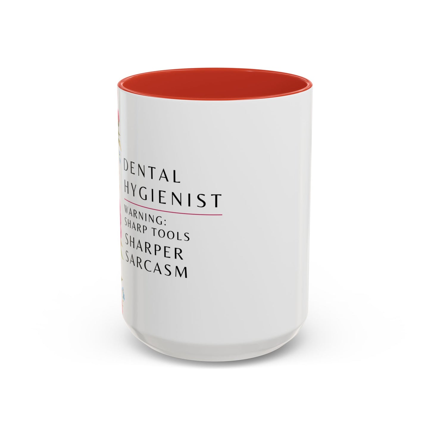 Dental Hygienist Floral Coffee Mug – "Warning: Sharp Tools, Sharper Sarcasm"