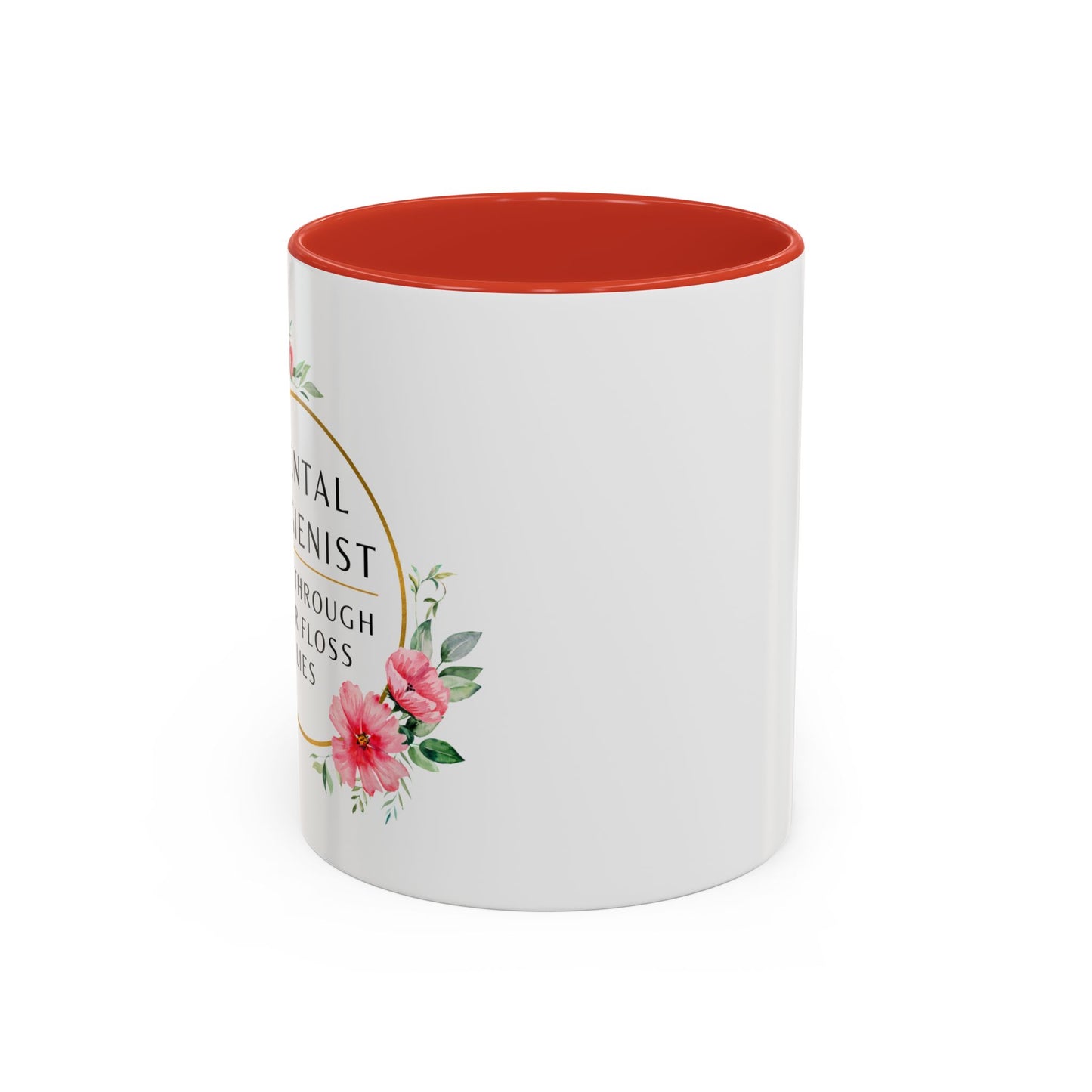 Dental Hygienist Floral Coffee Mug – "I See Through Your Floss Lies"