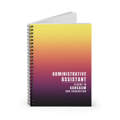 Administrative Assistant Spiral Notebook - "I'm Fluent in Sarcasm and Scheduling"
