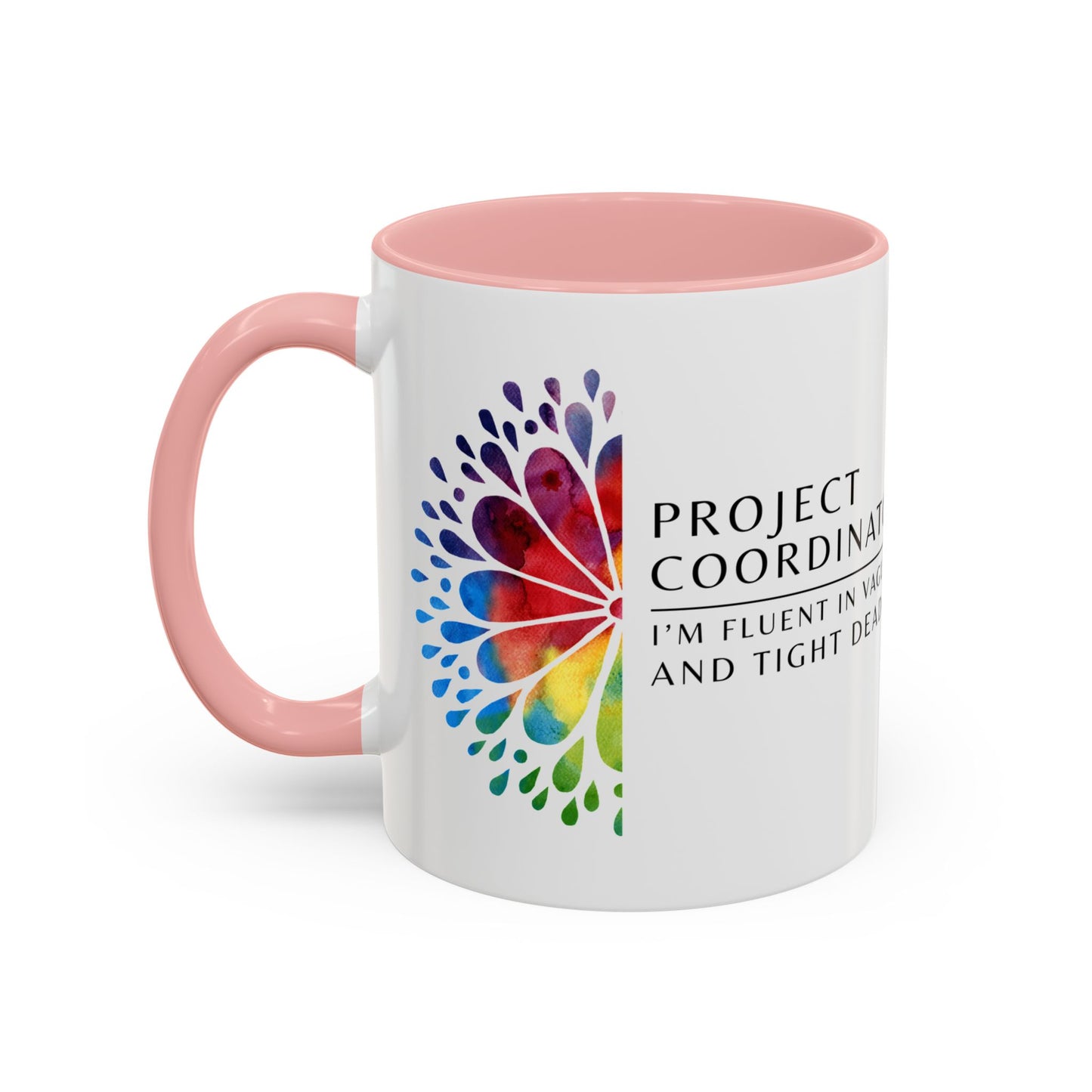 Project Coordinator Rainbow Coffee Mug – “I’m fluent in vague replies and tight deadlines.”
