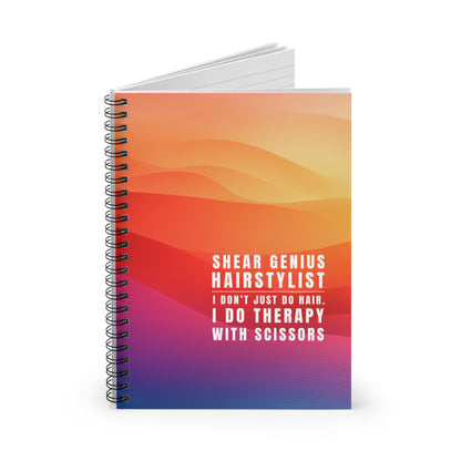 Hairstylist Spiral Notebook – “I Don’t Just Do Hair, I Do Therapy with Scissors.”