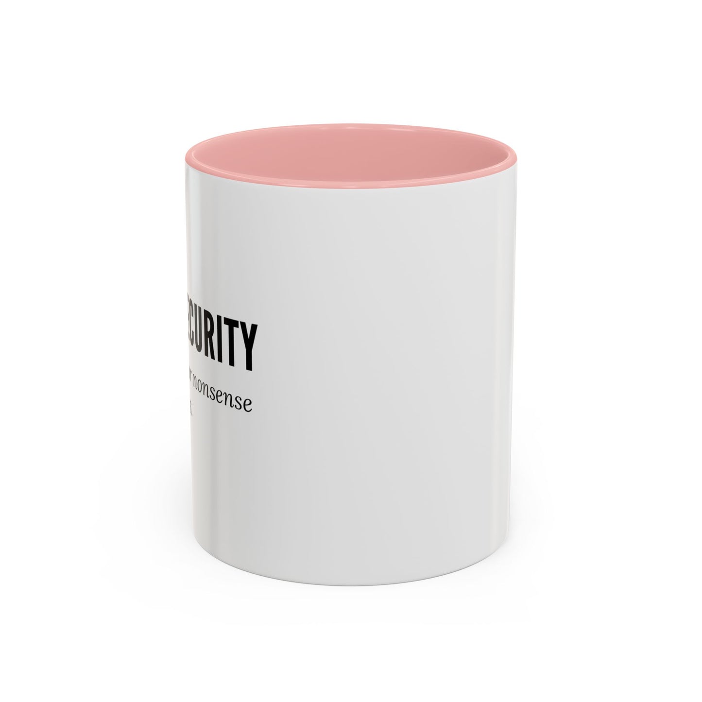 Cybersecurity Coffee Mug - "Securing Your Nonsense Since… Always"
