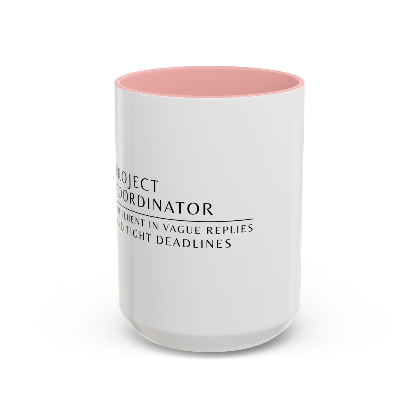 Project Coordinator Sunflower Coffee Mug – “I’m fluent in vague replies and tight deadlines.”