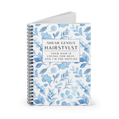 Hairstylist Spiral Notebook – “Your Hair Is Crying for Help and I’m the Hotline.”
