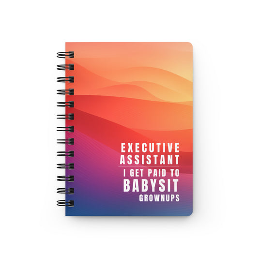 Executive Assistant Gradient Notebook – “I get paid to babysit grownups.”