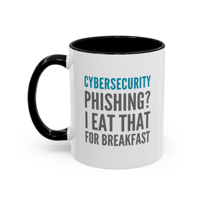 Cybersecurity Coffee Mug - "Phishing? I Eat That for Breakfast."