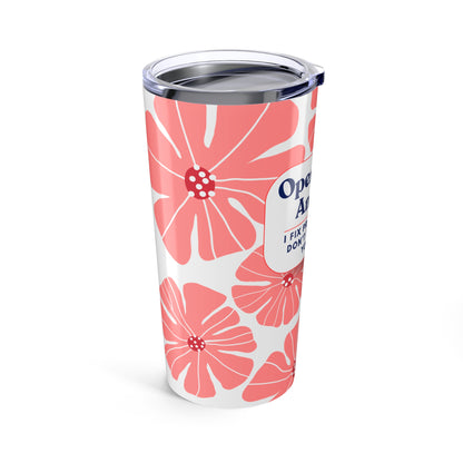 Operations Analyst 20oz Tumbler — “I Fix Problems You Don’t Even Know You Have” Floral Travel Mug