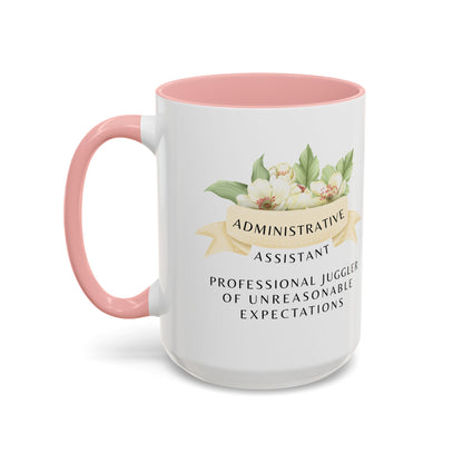 Administrative Assistant Floral Coffee Mug: "Professional Juggler of Unreasonable Expectations"