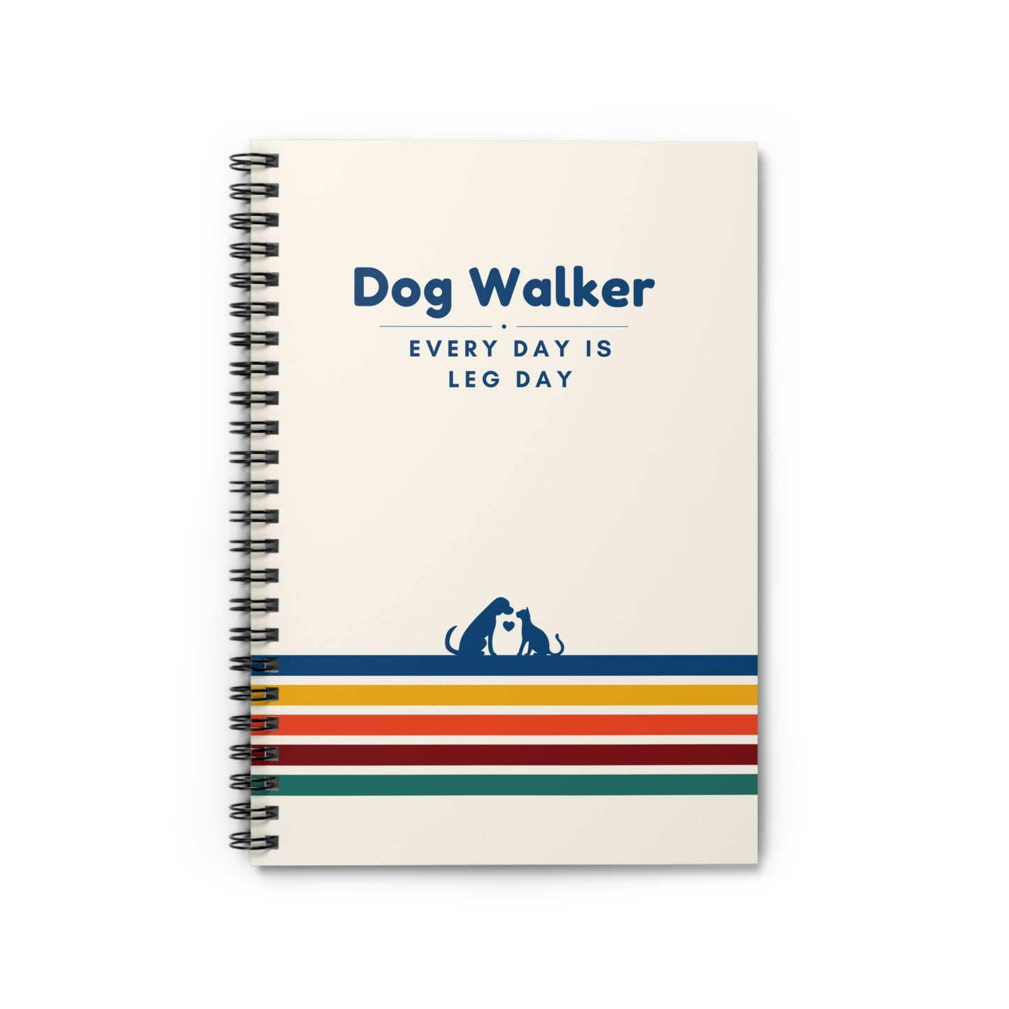 Dog Walker Spiral Notebook – “Every day is leg day.”