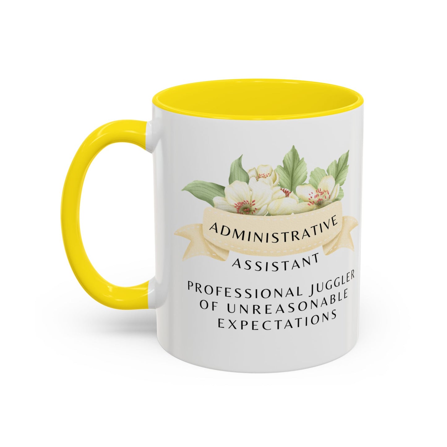 Administrative Assistant Floral Coffee Mug: "Professional Juggler of Unreasonable Expectations"