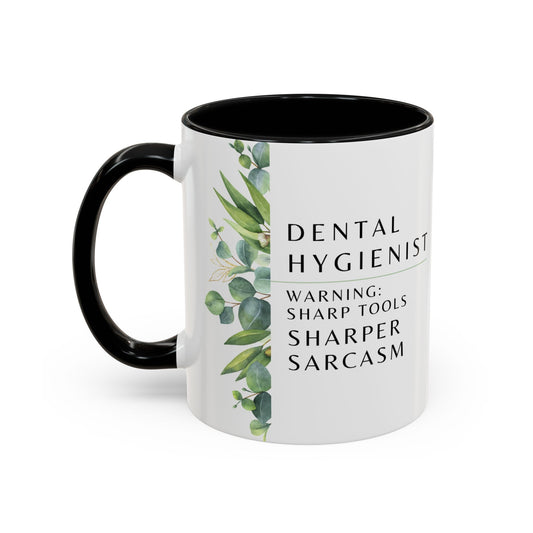 Dental Hygienist Coffee Mug – "Warning: Sharp Tools, Sharper Sarcasm"