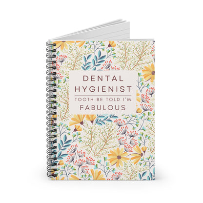 Dental Hygienist Floral Notebook – "Tooth Be Told, I’m Fabulous"
