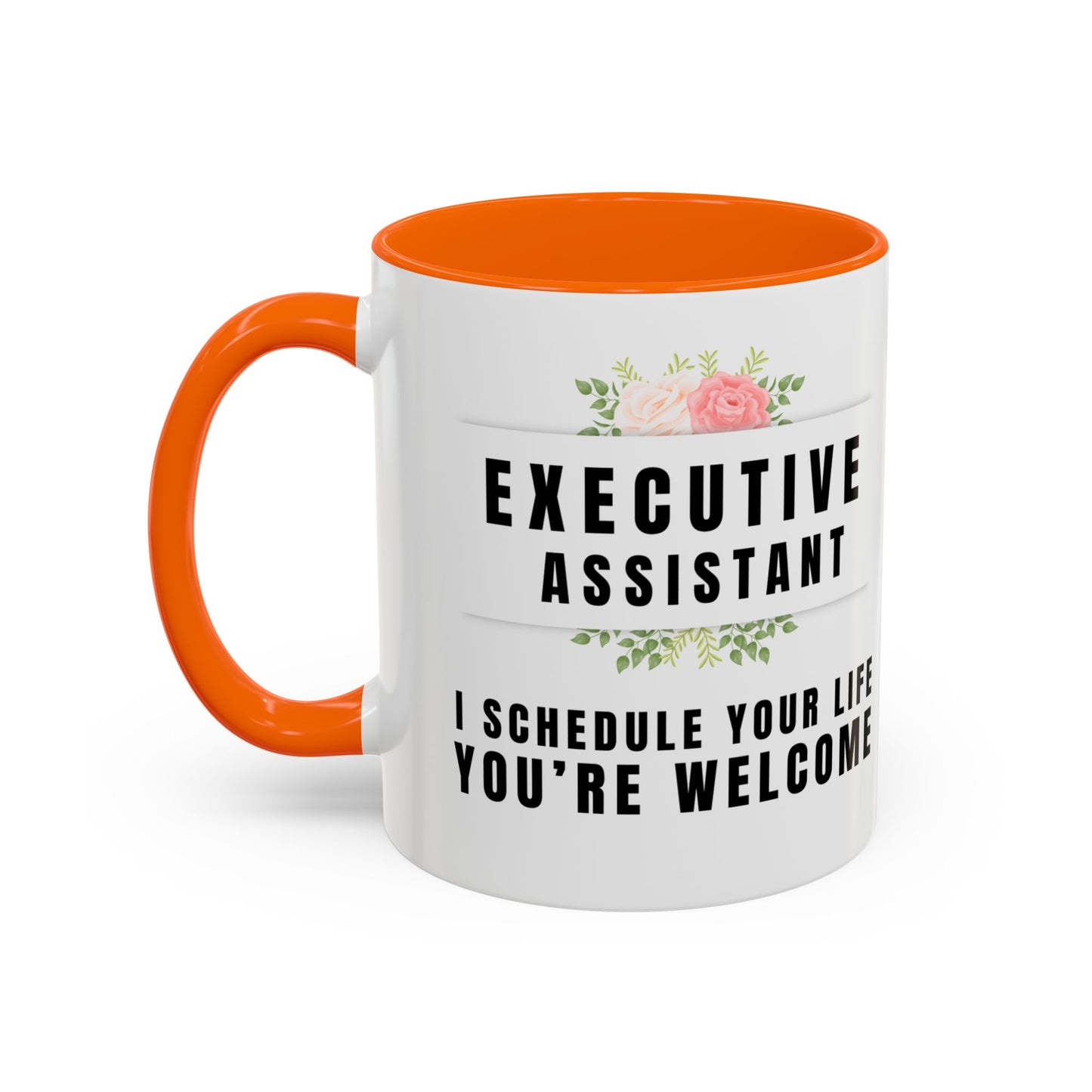 Executive Assistant Coffee Mug - "I schedule your life. You're welcome."