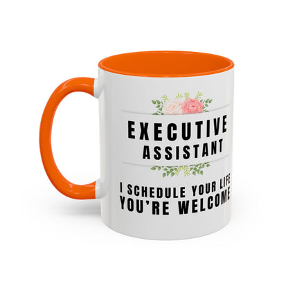 Executive Assistant Coffee Mug - "I schedule your life. You're welcome."